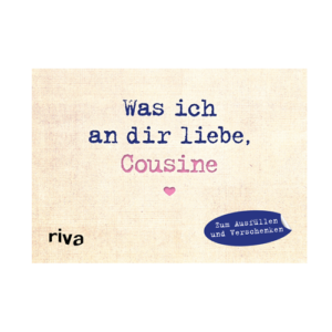 Was ich an dir liebe, Cousine - Alexandra Reinwarth